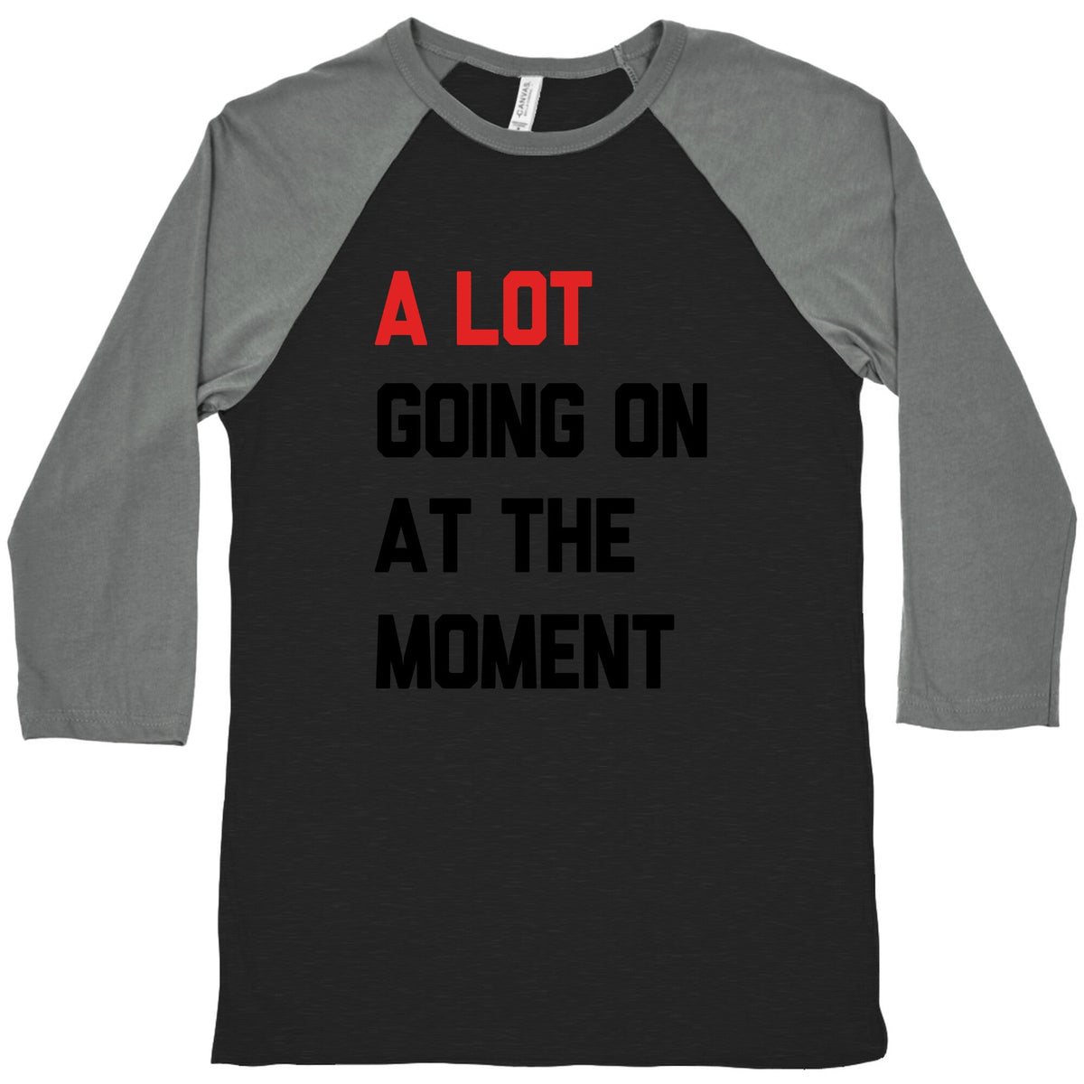 A Lot Going On At The Moment Baseball Tee Unisex
