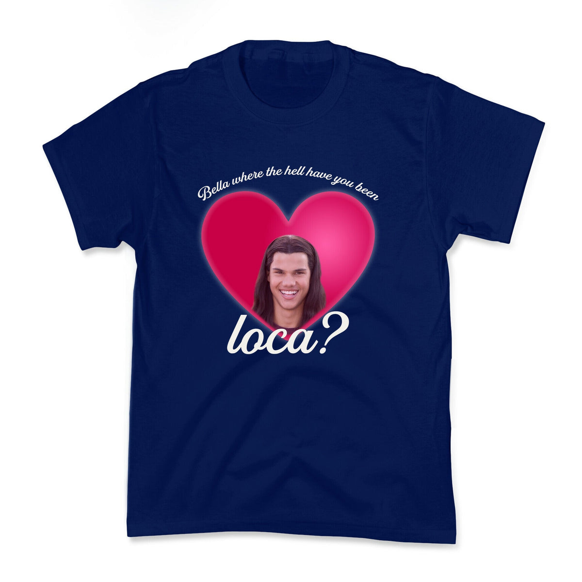 bella where the hell you been loca Kids Tee Unisex