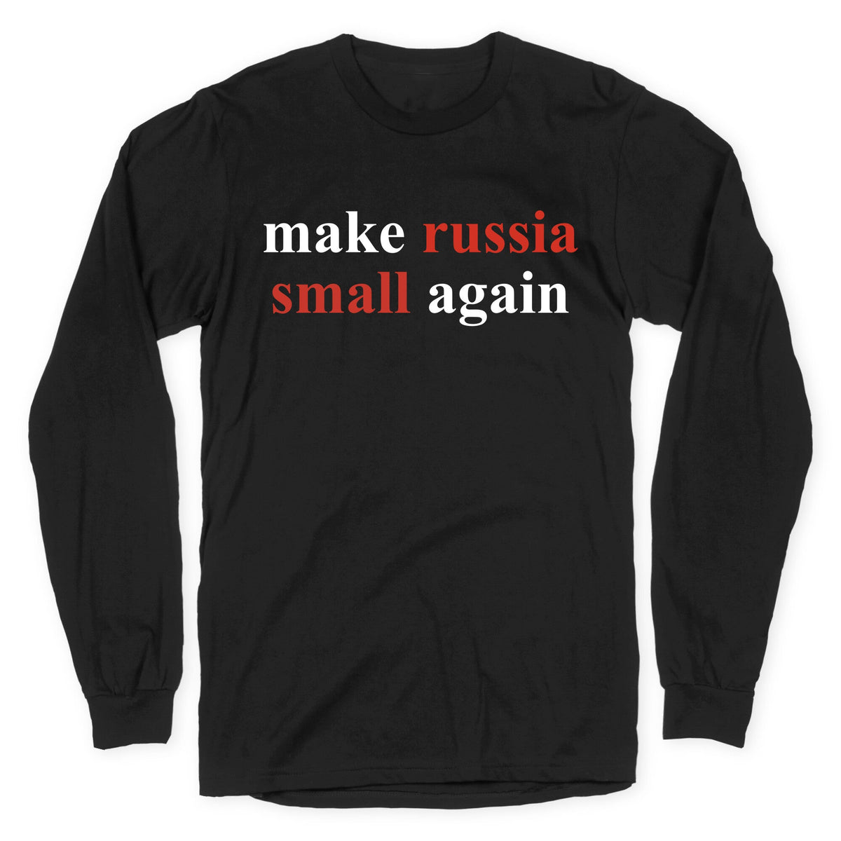 Make Russia Small Again Longsleeve Tee Unisex