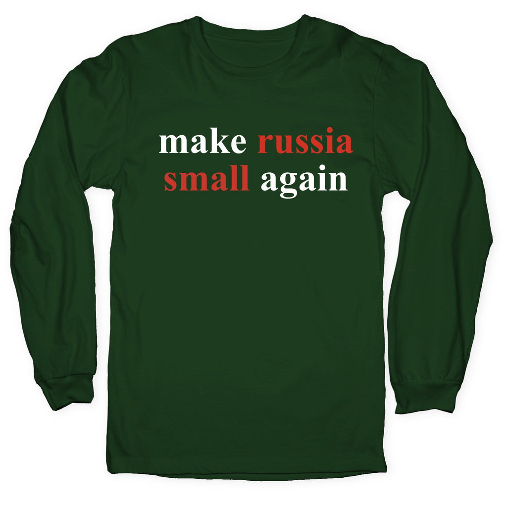 Make Russia Small Again Longsleeve Tee Unisex