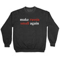 Make Russia Small Again Crewneck Unisex