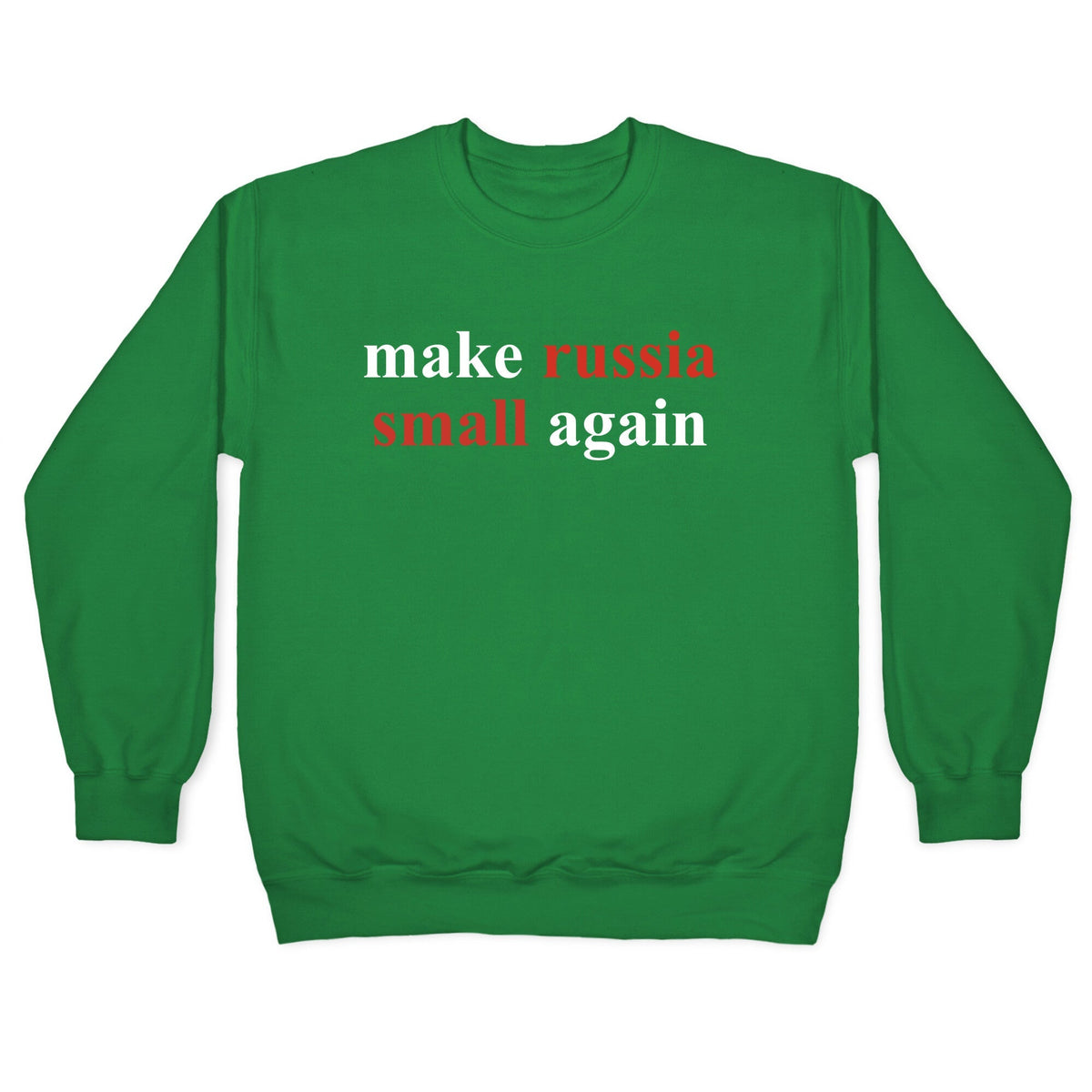 Make Russia Small Again Crewneck Unisex