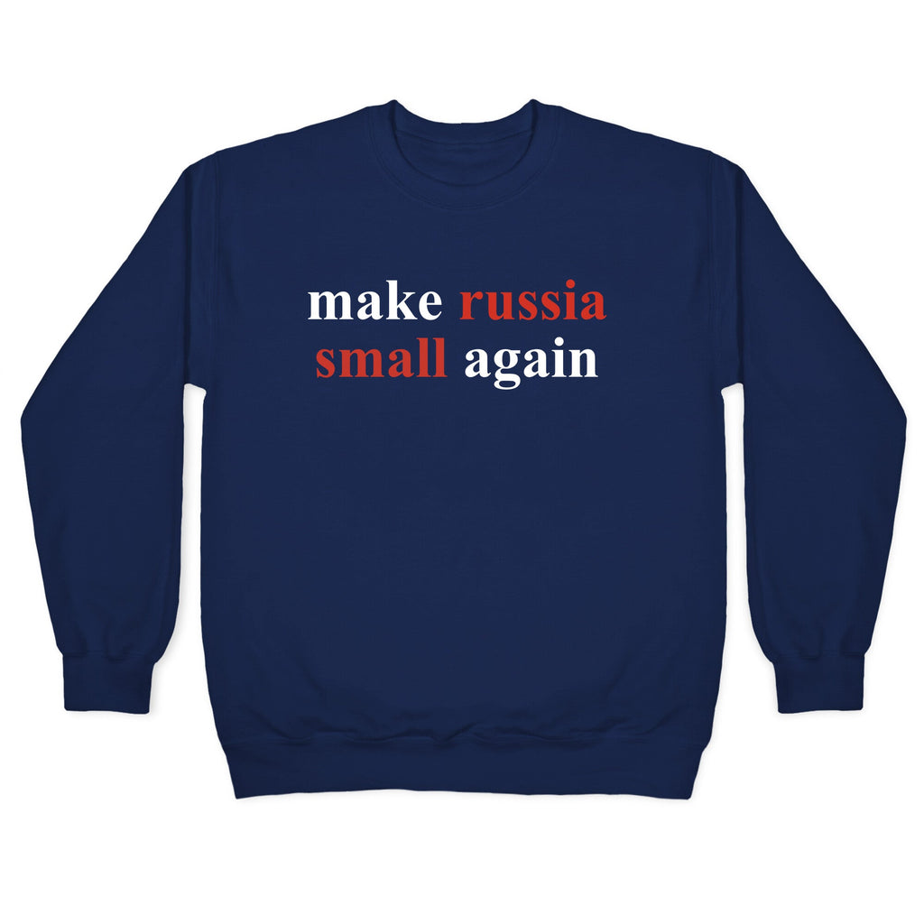 Make Russia Small Again Crewneck Unisex