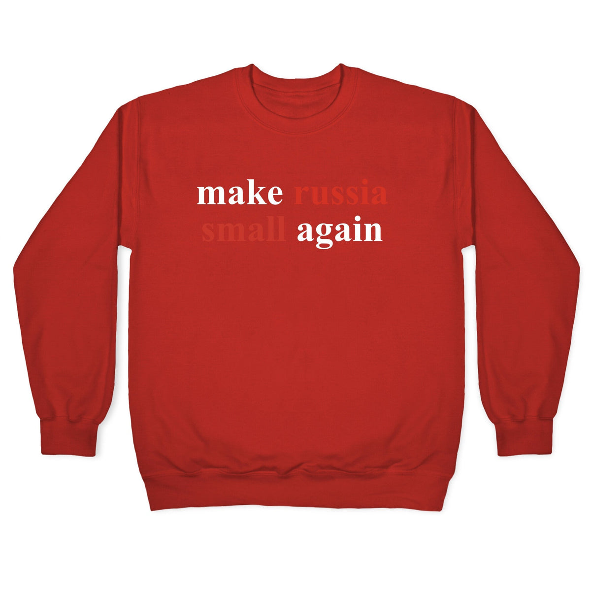 Make Russia Small Again Crewneck Unisex