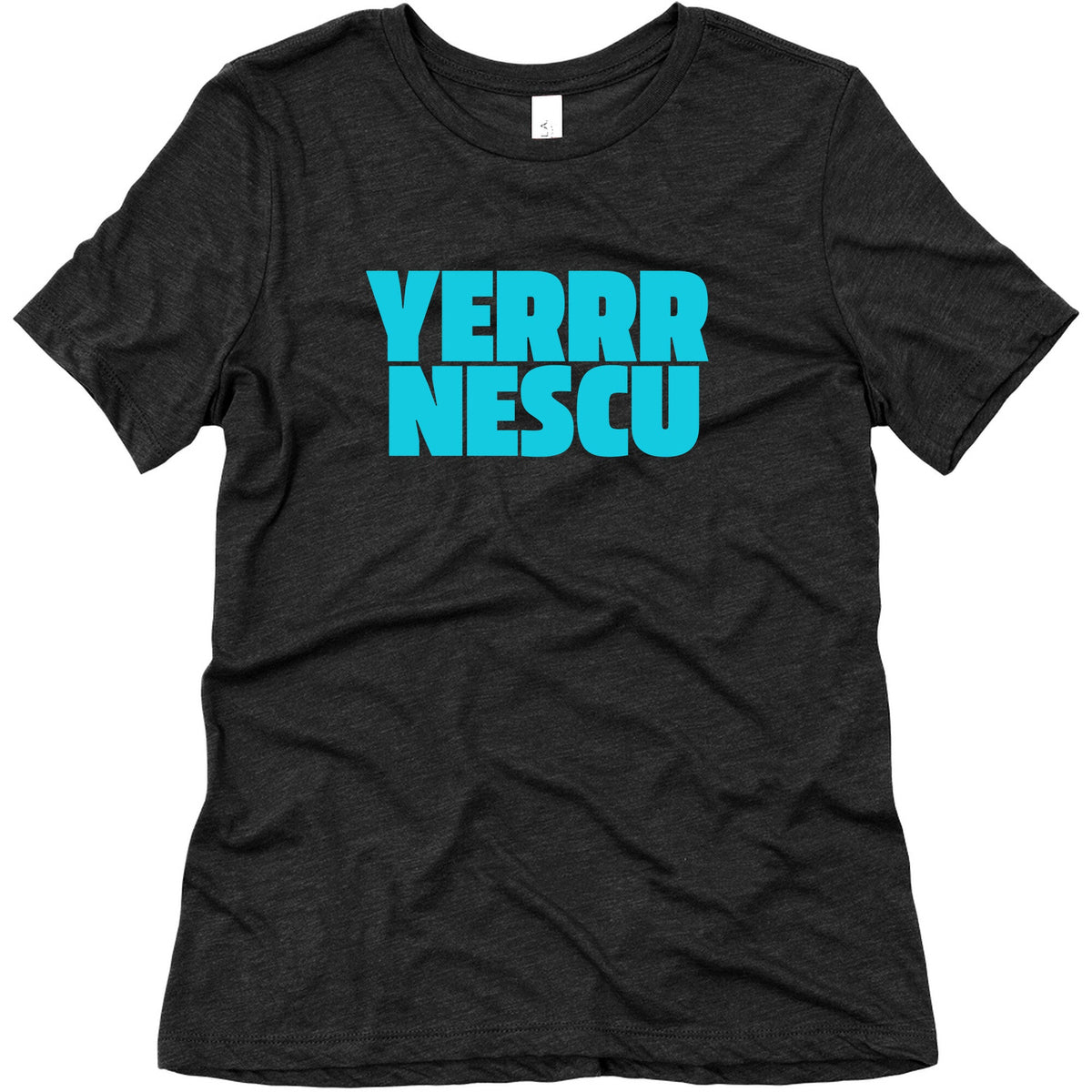 Yerrr Nescu Womens Triblend Tee Unisex