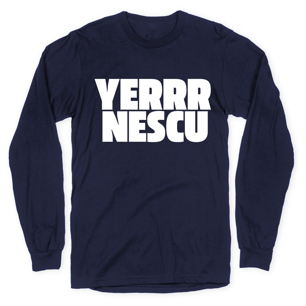 Yerrr Nescu White Text Longsleeve Tee Unisex