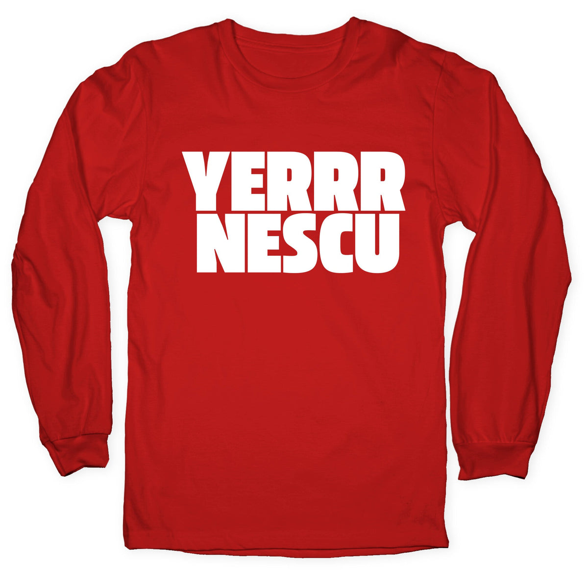 Yerrr Nescu White Text Longsleeve Tee Unisex