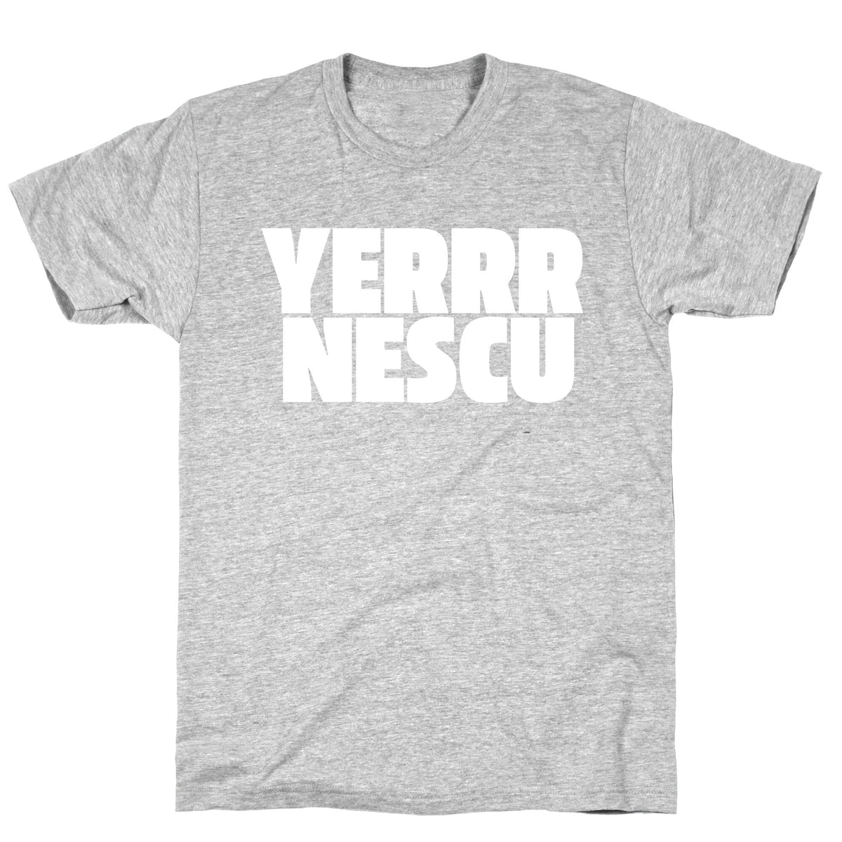 Yerrr Nescu White Text Unisex