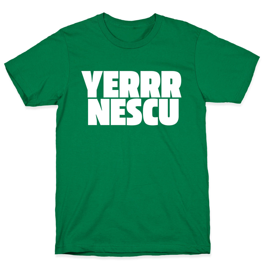 Yerrr Nescu White Text Unisex