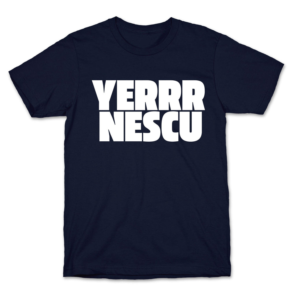 Yerrr Nescu White Text Unisex