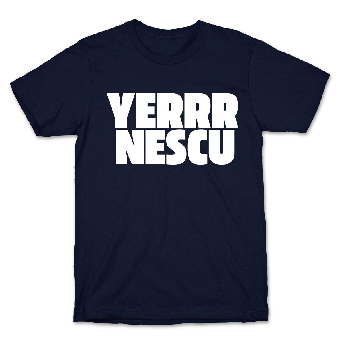 Yerrr Nescu White Text Unisex
