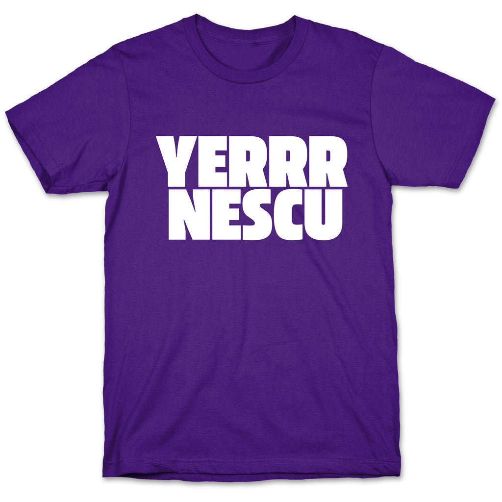 Yerrr Nescu White Text Unisex