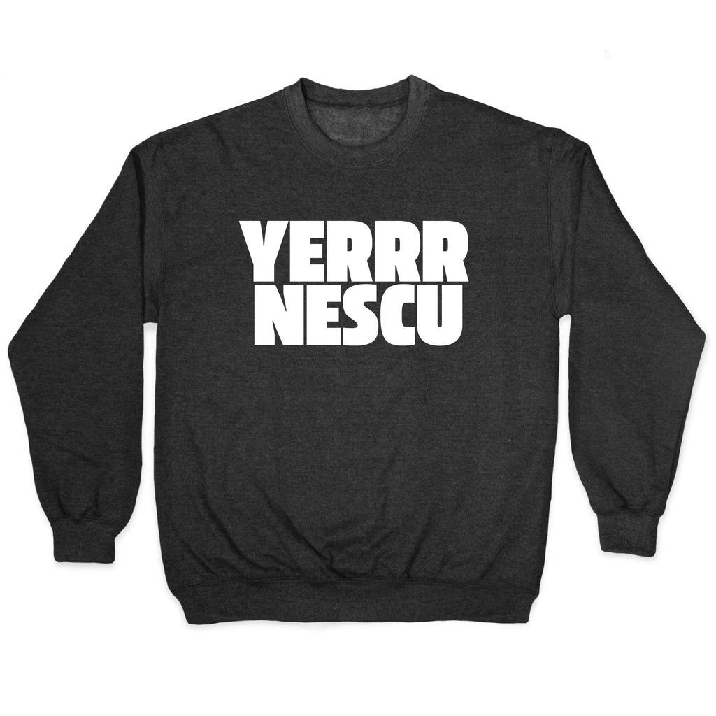 Yerrr Nescu White Text Crewneck Unisex