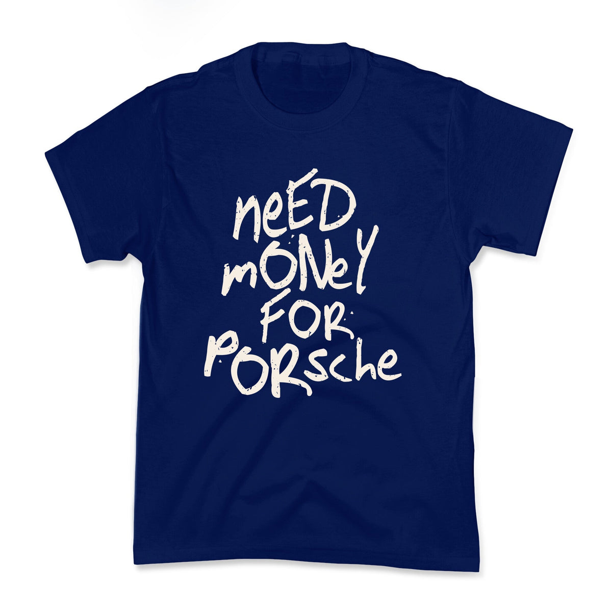 Need Money for Porsche Kids Tee Unisex