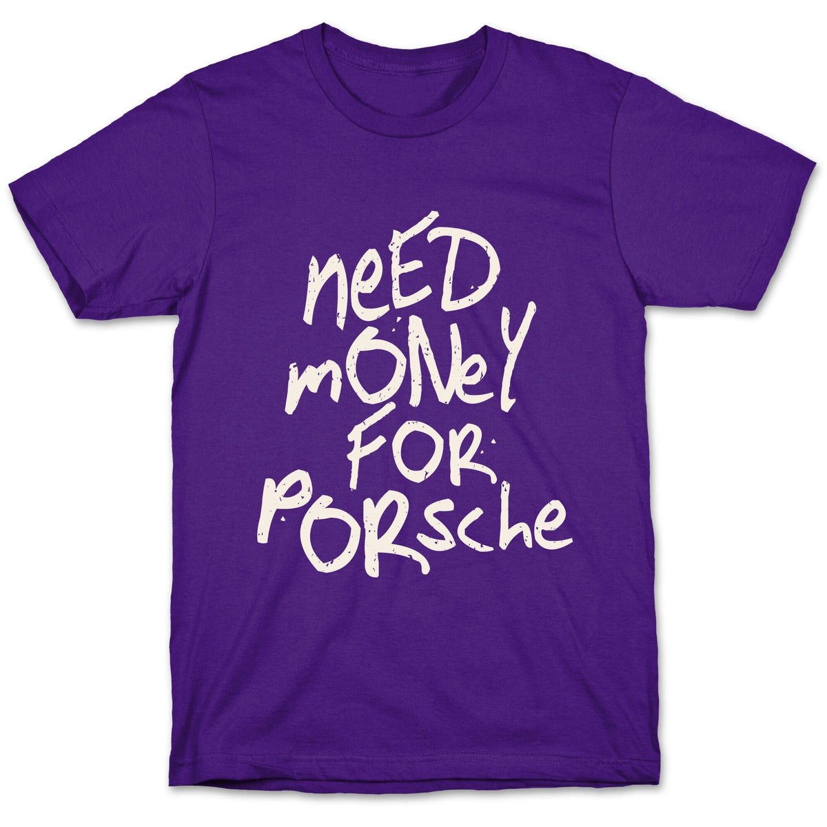 Need Money for Porsche Unisex