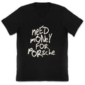 Need Money for Porsche V-Neck Unisex
