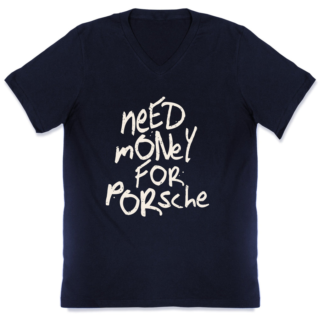 Need Money for Porsche V-Neck Unisex