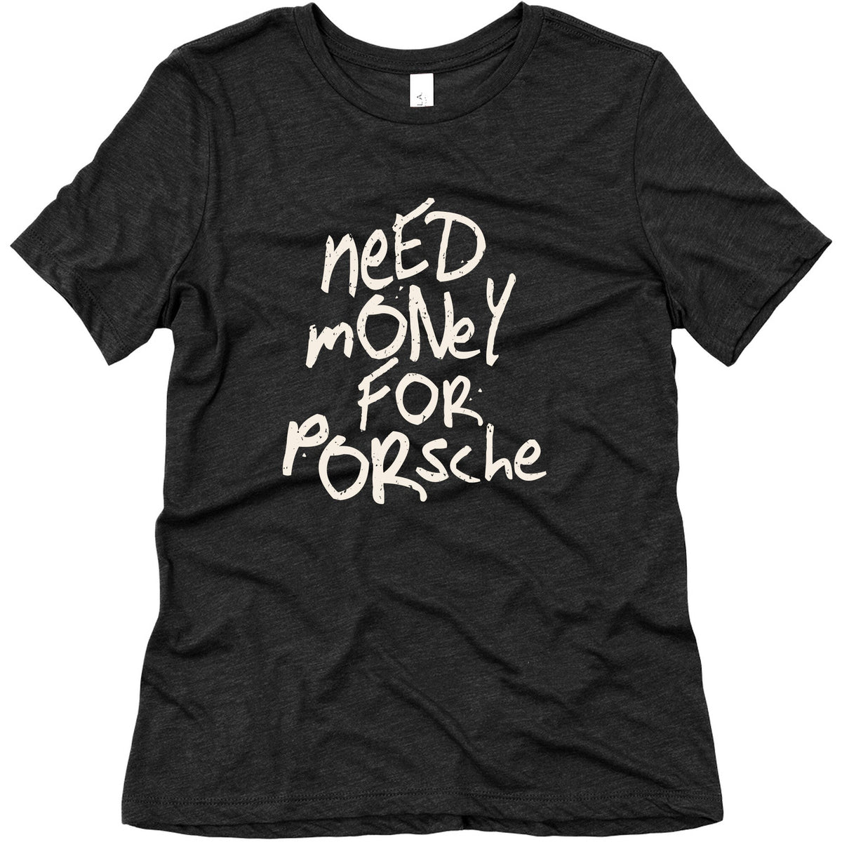 Need Money for Porsche Womens Triblend Tee Unisex