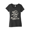 Need Money for Porsche Womens Triblend Tee Unisex