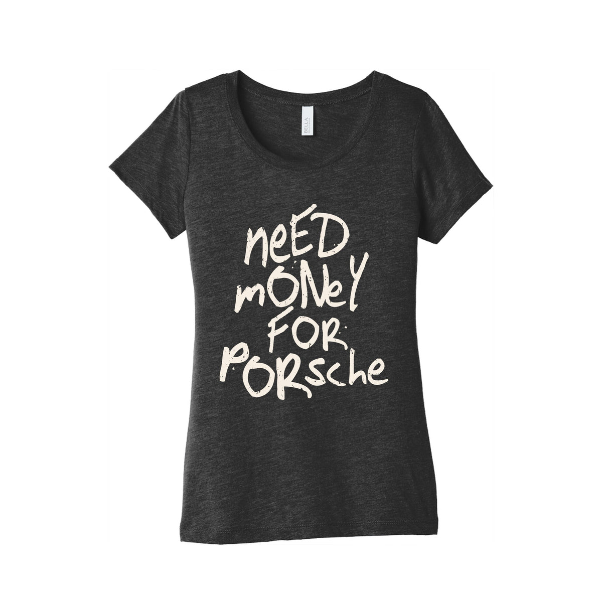 Need Money for Porsche Womens Triblend Tee Unisex