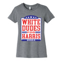 White Dudes for Harris 2024 Womens Cotton Tee Unisex