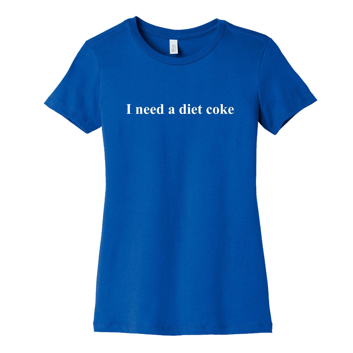 I Need A Diet Coke Womens Cotton Tee Unisex