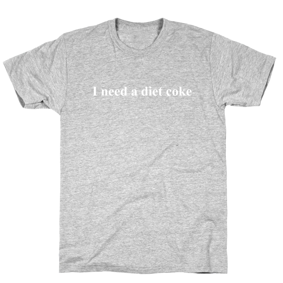 I Need A Diet Coke Unisex