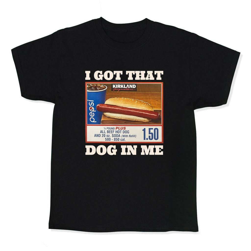 I Got That Dog in Me Costco Kids Tee Unisex