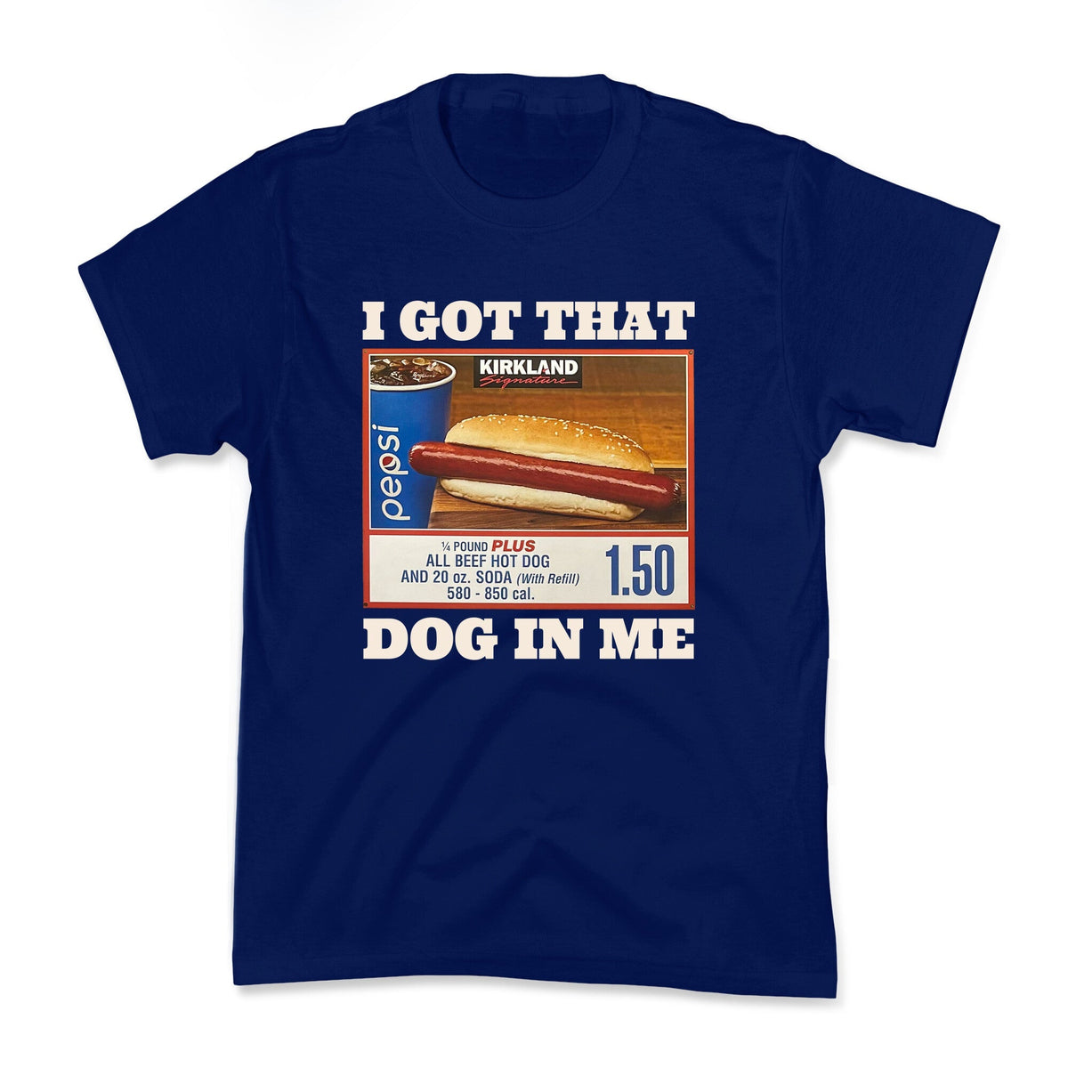 I Got That Dog in Me Costco Kids Tee Unisex