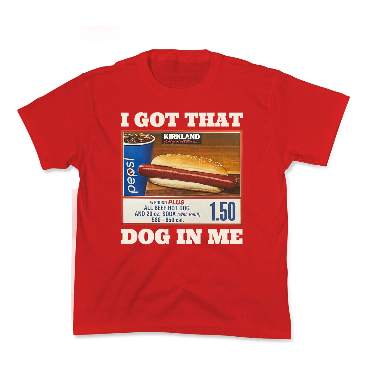 I Got That Dog in Me Costco Kids Tee Unisex