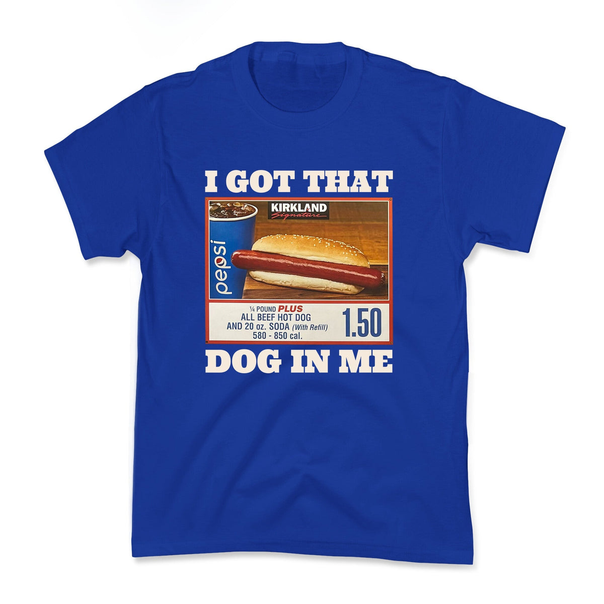 I Got That Dog in Me Costco Kids Tee Unisex