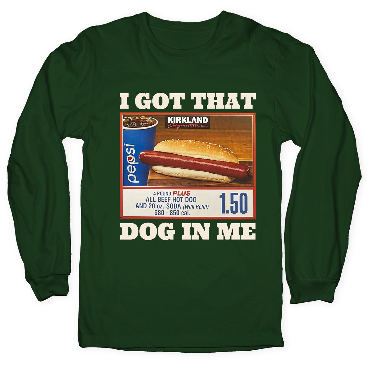 I Got That Dog in Me Costco Longsleeve Tee Unisex