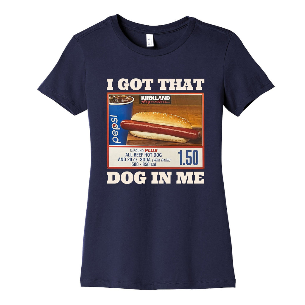 I Got That Dog in Me Costco Womens Cotton Tee Unisex