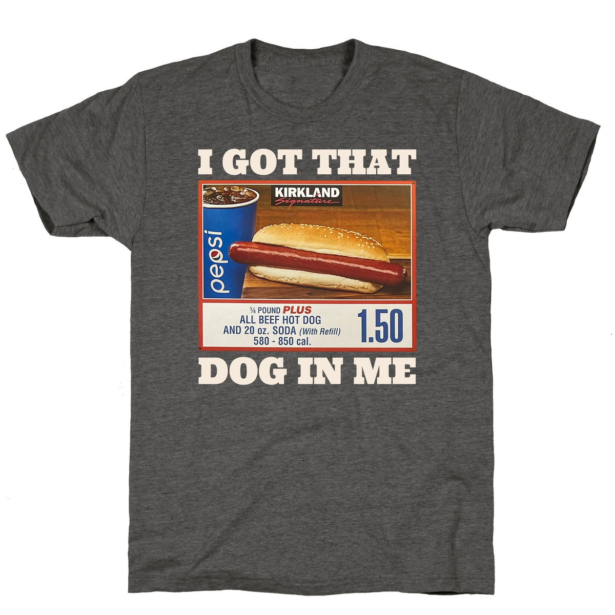 I Got That Dog in Me Costco Unisex Triblend Tee Unisex
