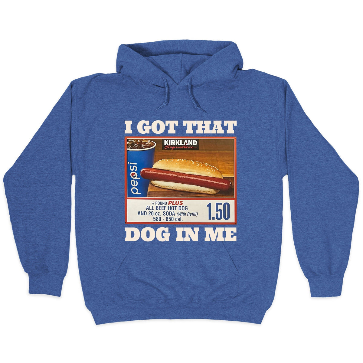 I Got That Dog in Me Costco Unisex