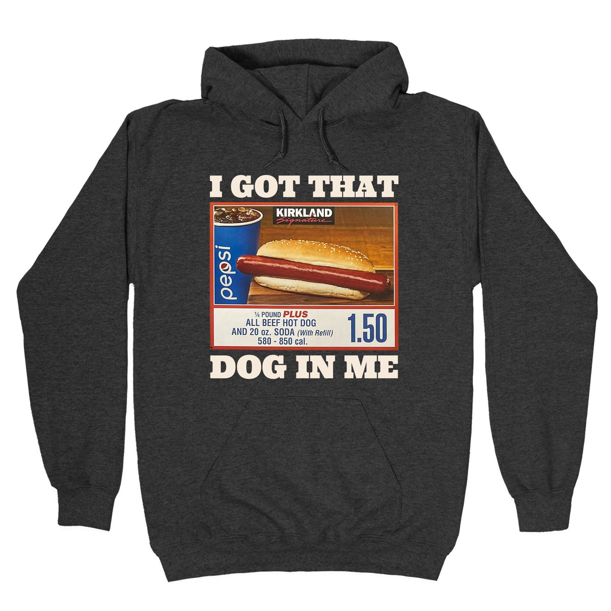 I Got That Dog in Me Costco Unisex