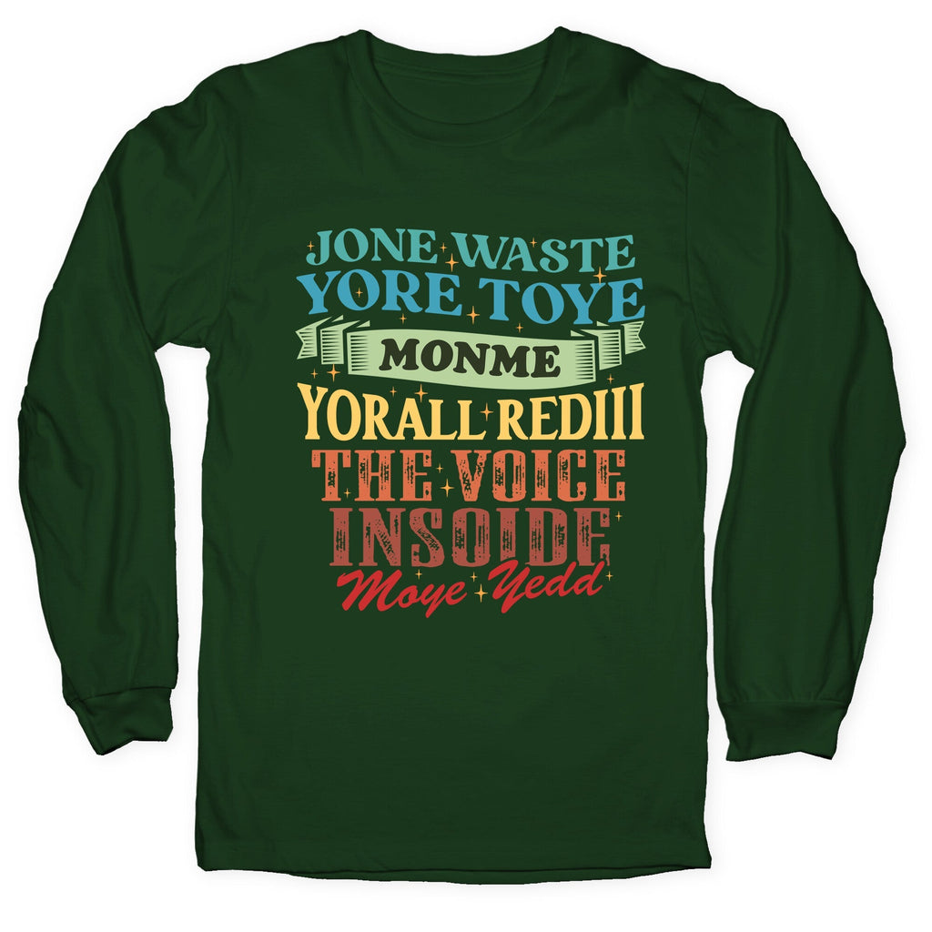 dont waste your time on me youre already the voice inside my yead Longsleeve Tee Unisex