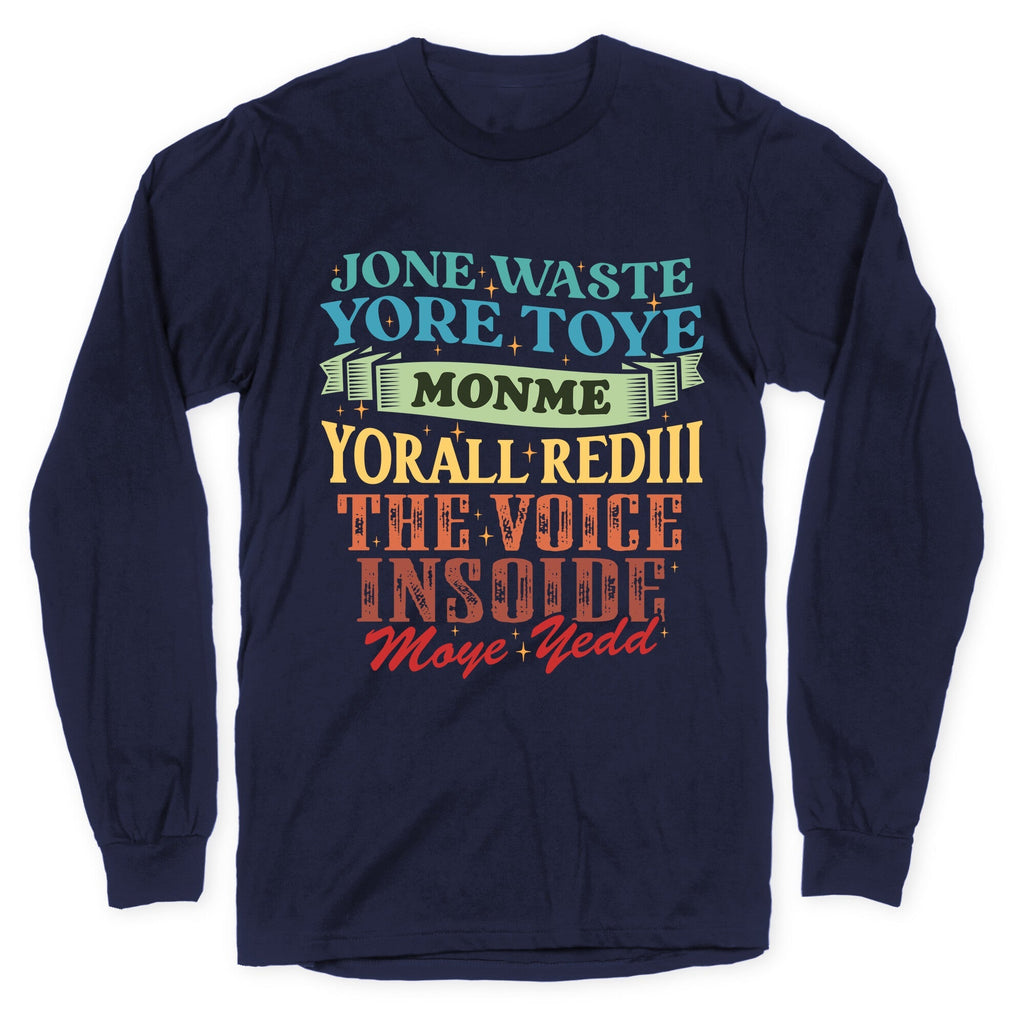 dont waste your time on me youre already the voice inside my yead Longsleeve Tee Unisex