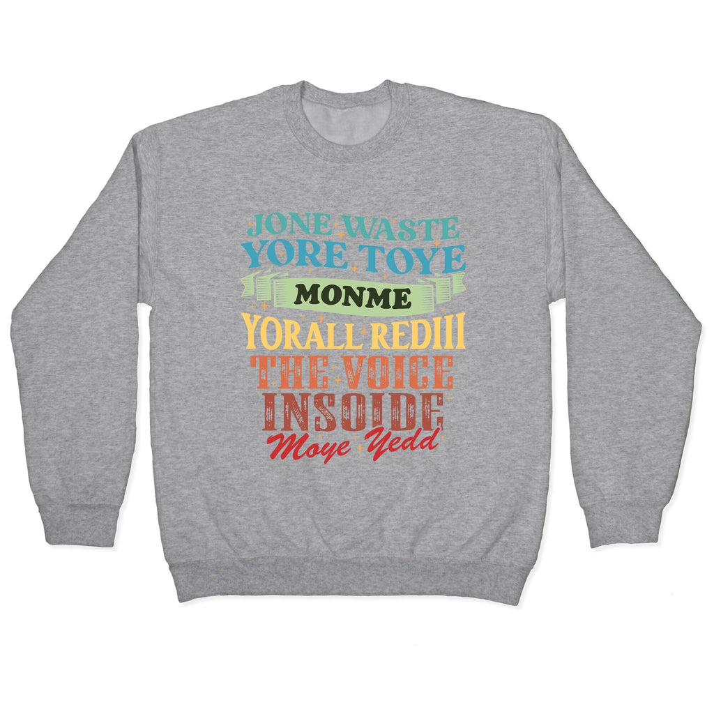 dont waste your time on me youre already the voice inside my yead Crewneck Unisex