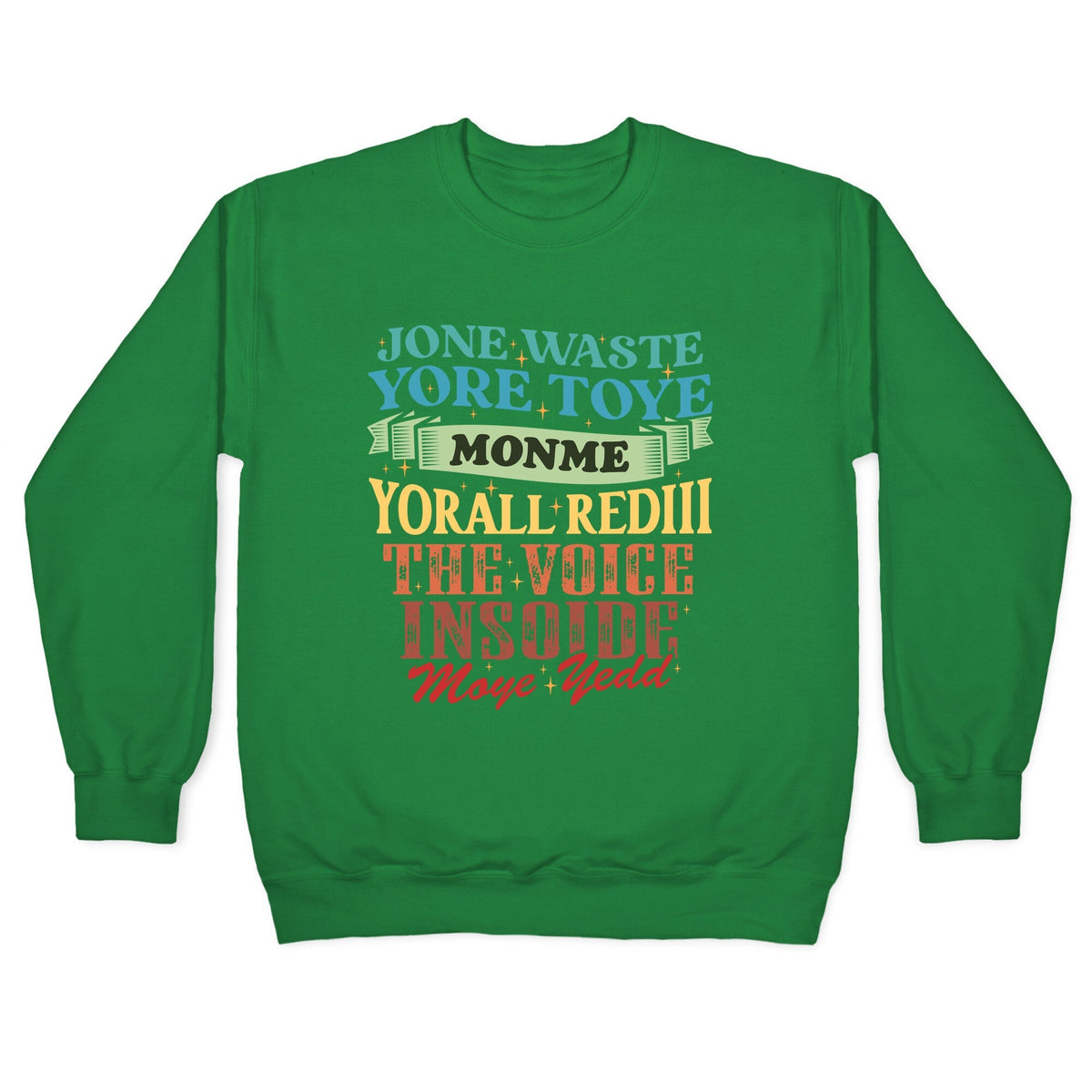 dont waste your time on me youre already the voice inside my yead Crewneck Unisex