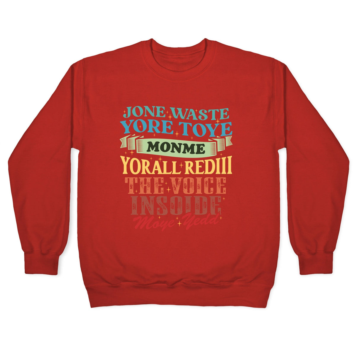 dont waste your time on me youre already the voice inside my yead Crewneck Unisex