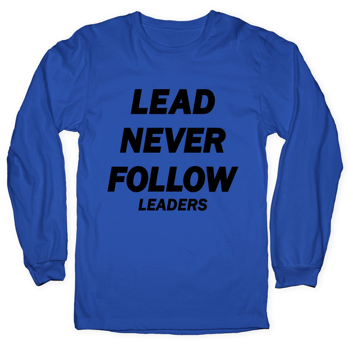 Lead Never Follow Longsleeve Tee Unisex