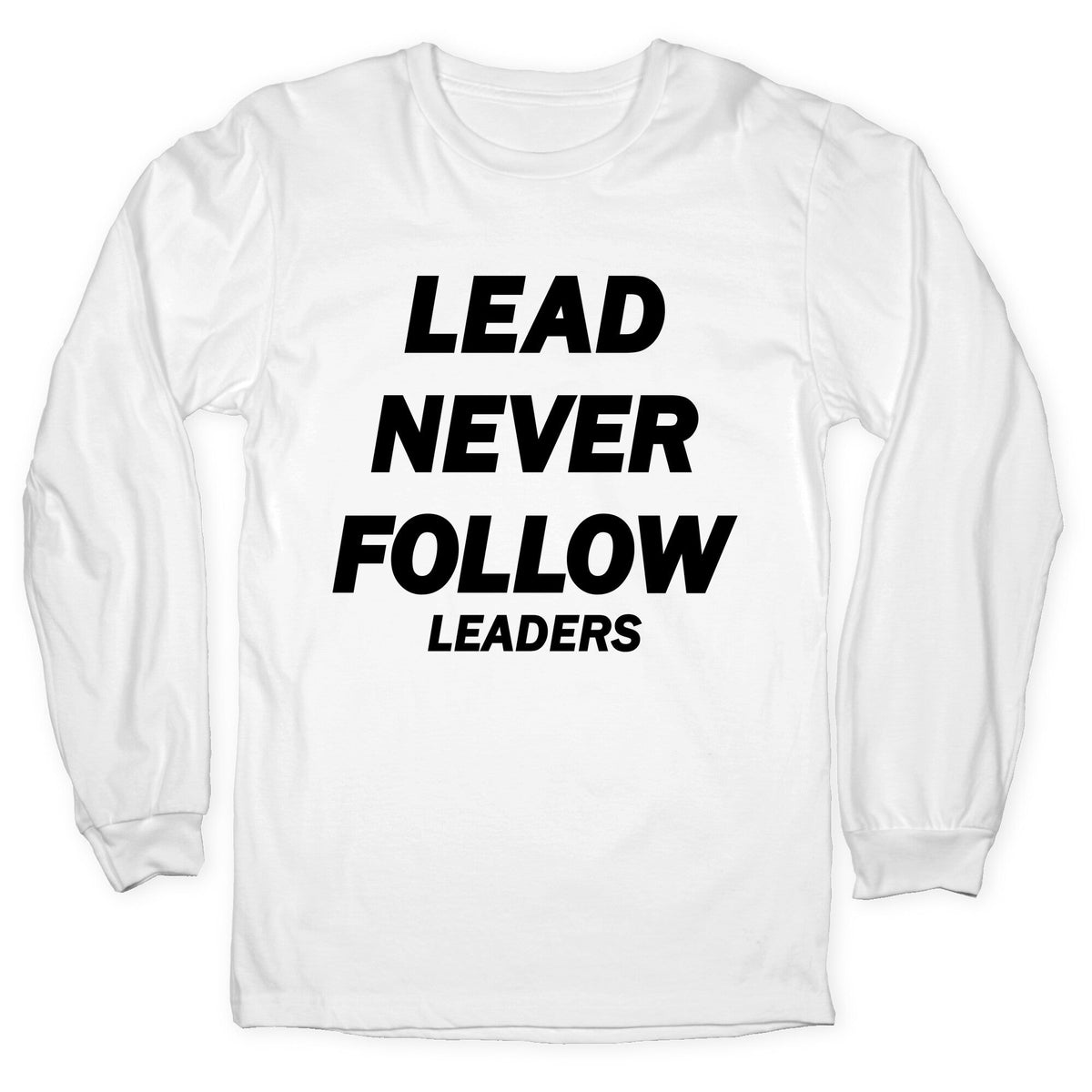 Lead Never Follow Longsleeve Tee Unisex