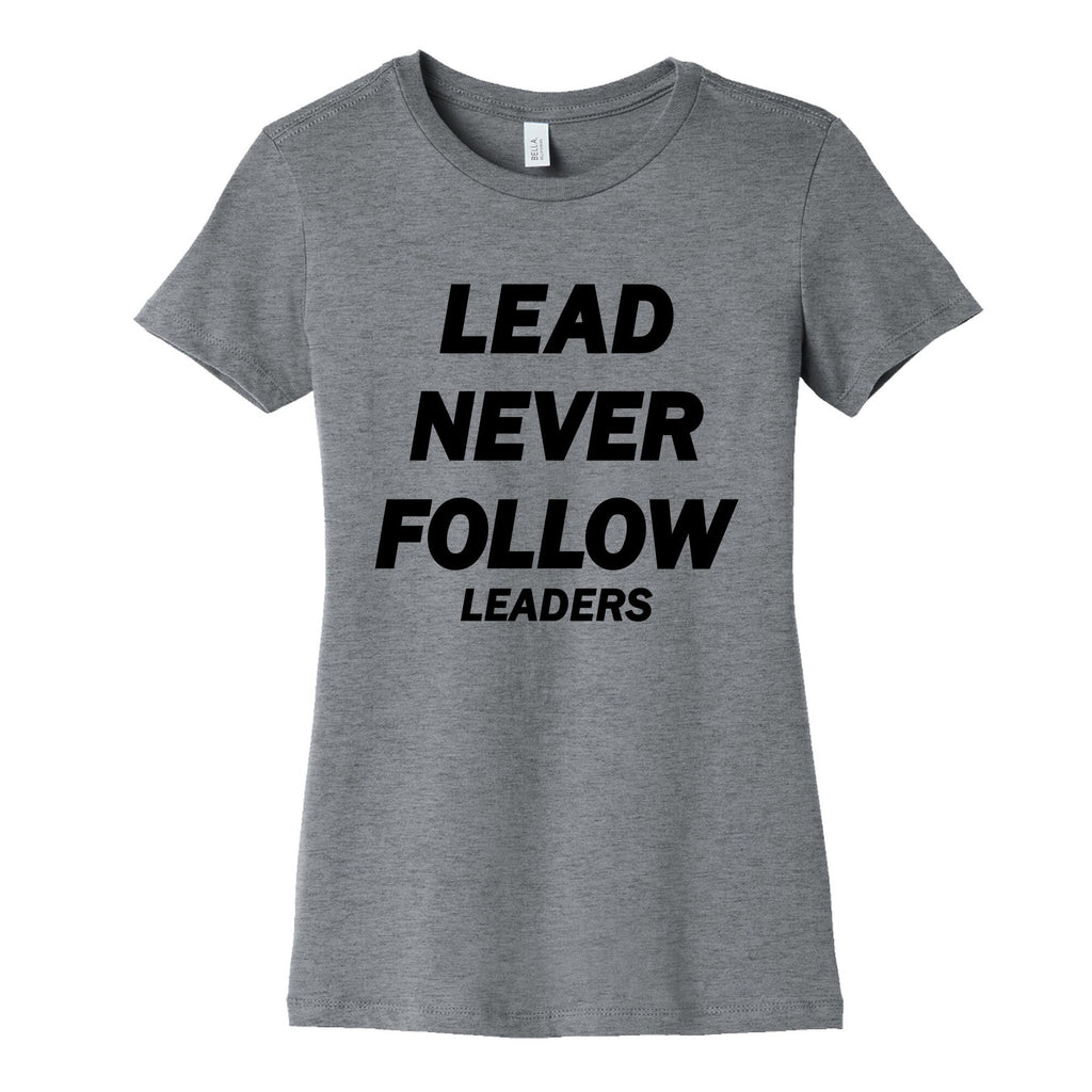Lead Never Follow Womens Cotton Tee Unisex