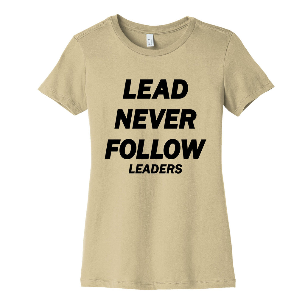 Lead Never Follow Womens Cotton Tee Unisex