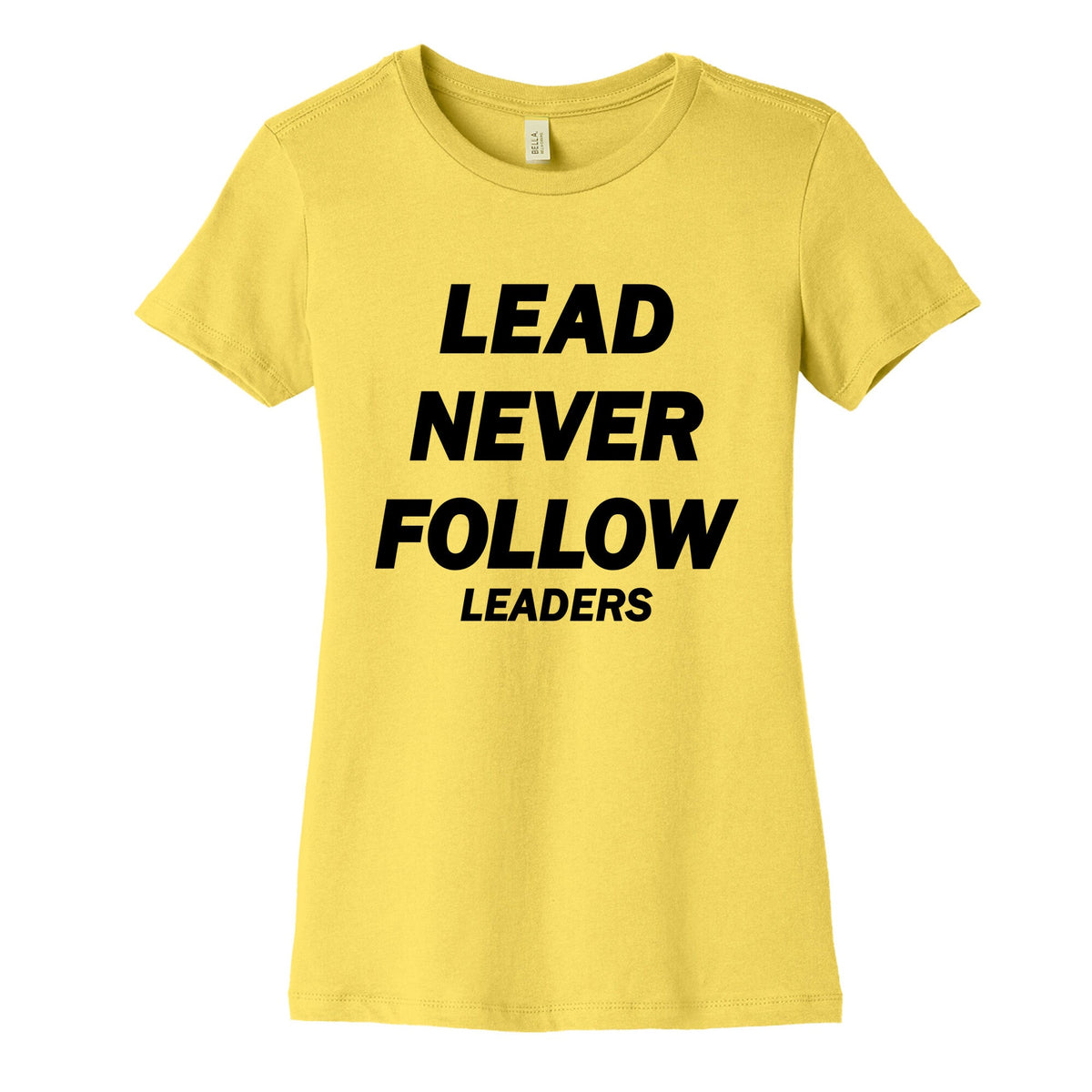 Lead Never Follow Womens Cotton Tee Unisex