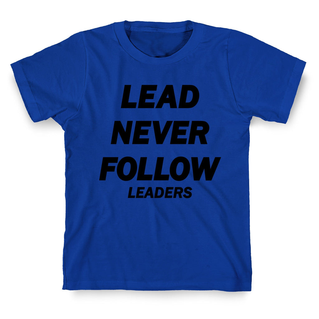 Lead Never Follow Unisex