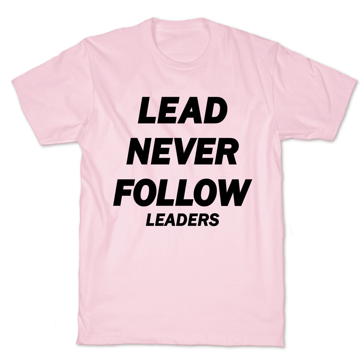 Lead Never Follow Unisex