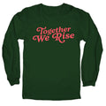Together We Rise Longsleeve Tee Unisex