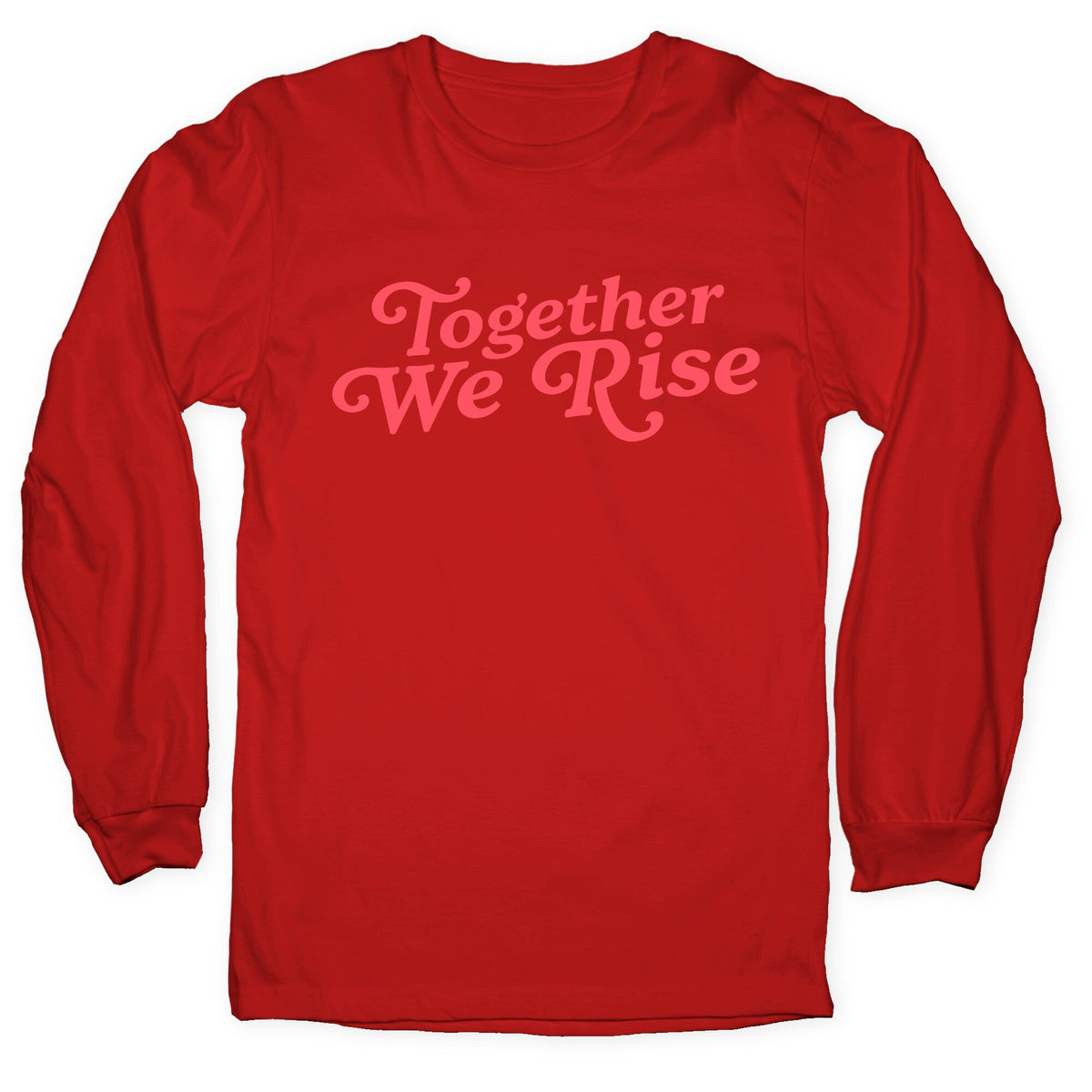 Together We Rise Longsleeve Tee Unisex